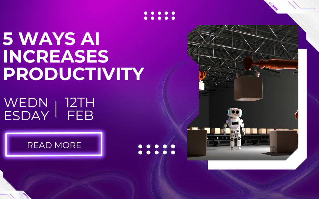 5 Ways AI Increases Productivity